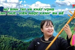 Nữ sinh Tày và khát vọng đánh thức 'viên ngọc xanh Ba Bể'