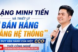Đặng Minh Tiến và triết lý 'bán hàng bằng hệ thống': Tư duy vận hành của một CCO thời công nghệ