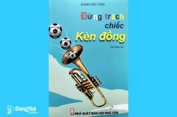 Ðừng trách chiếc Kèn đồng - tập thơ dễ thương dành tặng trẻ thơ