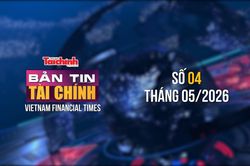 Bản tin T&agrave;i ch&iacute;nh - số 4 th&aacute;ng 5/2026