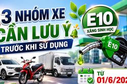3 nhóm xe cần lưu ý trước khi sử dụng xăng E10