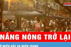 Miền Bắc và miền Trung chuẩn bị nắng nóng trở lại