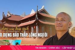 Tạm dừng xây tháp gạch, lo dựng bảo tháp lòng người