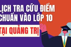 Lịch công bố điểm chuẩn vào 10 năm 2026-2027 tại Quảng Trị