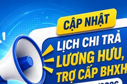 Tháng 6/2026, lương hưu và trợ cấp bảo hiểm xã hội được chi trả khi nào?