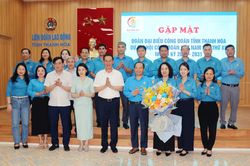 Gặp mặt đoàn đại biểu Công đoàn tỉnh Thanh Hóa dự Đại hội Công đoàn Việt Nam lần thứ XIV