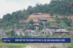 Sớm bố trí tái định cư cho 21 hộ dân bản Bắng Chộc
