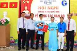 Sở Y tế Đồng Nai trao quyết định điều động, bổ nhiệm lãnh đạo 3 đơn vị