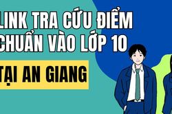 Link tra cứu điểm chuẩn vào 10 năm 2026-2027 tại An Giang