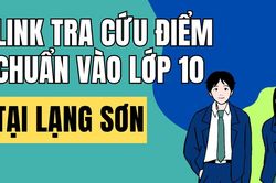 Link tra cứu điểm chuẩn vào 10 năm 2026-2027 tại Lạng Sơn