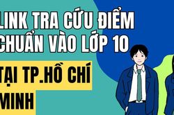 Link tra cứu điểm chuẩn vào 10 năm 2026-2027 tại Tp.Hồ Chí Minh