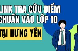 Link tra cứu điểm chuẩn vào 10 năm 2026-2027 tại Hưng Yên