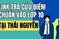 Link tra cứu điểm chuẩn vào 10 năm 2026-2027 tại Thái Nguyên