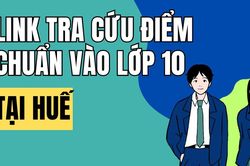 Link tra cứu điểm chuẩn vào 10 năm 2026-2027 tại Huế