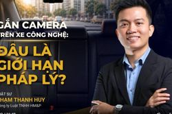 Camera xe công nghệ, tiện cho an ninh nhưng không thể ghi hình tùy tiện