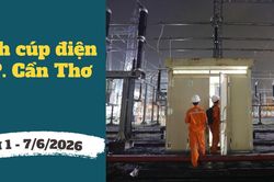Lịch cúp điện TP. Cần Thơ từ ngày 1 – 7/6/2026: Khu vực bị mất điện tăng cao
