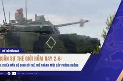Quân sự thế giới hôm nay, 2-6: Xe chiến đấu bộ binh có thể trở thành một lớp phòng không