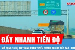 Đẩy nhanh tiến độ mở rộng 18 dự án thành phần tuyến đường bộ cao tốc Bắc - Nam