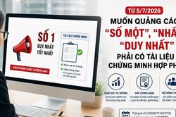 Từ ngày 5/7, quảng cáo dùng từ 'nhất', 'duy nhất' phải có tài liệu chứng minh