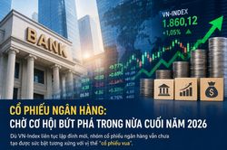 Cổ phiếu ngân hàng chờ động lực mới trong nửa cuối năm 2026