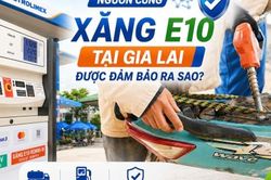 Nguồn cung xăng E10 tại Gia Lai được đảm bảo ra sao?