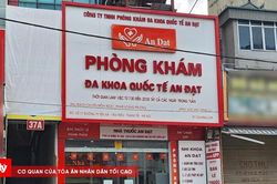 Giật mình quy trình cấp giấy chứng nhận sức khỏe 'siêu tốc' tại Phòng khám Đa khoa Quốc tế An Đạt