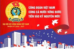 Đại hội lần thứ XIV C&ocirc;ng đo&agrave;n Việt Nam nhiệm kỳ 2026-2031: 'Đo&agrave;n kết - D&acirc;n chủ - Kỷ cương - Đổi mới - Ph&aacute;t triển'