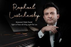 Nghệ sĩ piano Raphael A. Lustchevsky biểu diễn v&agrave; giảng dạy tại Nhạc viện TP.HCM