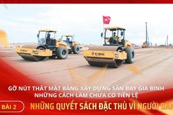 Gỡ nút thắt mặt bằng xây dựng sân bay Gia Bình - những cách làm chưa có tiền lệ - Bài 2: Những quyết sách đặc thù vì người dân