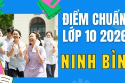 Điểm chuẩn lớp 10 năm 2026 tại Ninh Bình