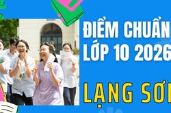 Điểm thi lớp 10 năm 2026 tại Lạng Sơn