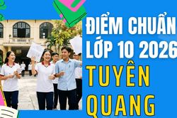 Điểm thi lớp 10 năm 2026 tại Tuyên Quang