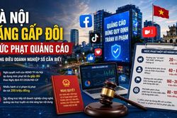 Hà Nội tăng gấp đôi mức phạt quảng cáo những điều doanh nghiệp số cần biết