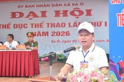Đắk Lắk: Xã Ea Ô khai mạc Đại hội Thể dục thể thao lần thứ nhất năm 2026