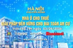Đón xem chương trình 'Hà Nội chuyển động' ngày 3-6: Nhà ở cho thuê - giải pháp bền vững cho bài toán an cư