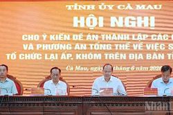 Cà Mau dự kiến thành lập thêm 13 phường mới, giảm hơn 560 khóm, ấp