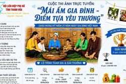 Thanh Hóa phát động cuộc thi ảnh 'Mái ấm gia đình - Điểm tựa yêu thương'