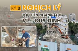 Nghịch lý tốn tiền ngân sách vì... quy định