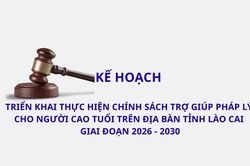 Kế hoạch triển khai thực hiện chính sách trợ giúp pháp lý cho người cao tuổi trên địa bàn tỉnh Lào Cai, giai đoạn 2026 - 2030