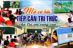 Mở cơ hội tiếp cận tri thức cho trẻ em vùng cao