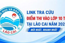 Link tra cứu điểm thi vào lớp 10 THPT tại Lào Cai năm 2026 mới nhất, nhanh nhất