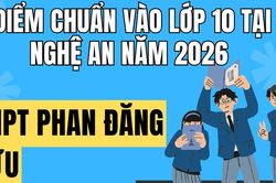 Điểm chuẩn vào 10 trường THPT Phan Đăng Lưu tại Nghệ An 2026