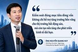 Dòng vốn bất động sản cần được dẫn dắt vào nhu cầu thực để tạo nền tảng tăng trưởng bền vững