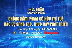 Đón xem Chương trình Hà Nội chuyển động ngày 4-6: 'Chống xâm hại sở hữu trí tuệ - bảo vệ sáng tạo, thúc đẩy phát triển'