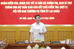 Đoàn kiểm tra, giám sát số 16 làm việc với Ban Thường vụ Tỉnh ủy Lai Châu