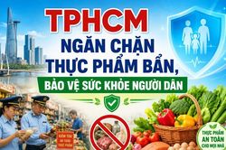 TPHCM mạnh tay ngăn chặn thực phẩm bẩn
