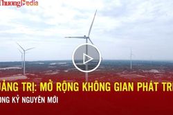 Quảng Trị: Mở rộng không gian phát triển trong kỷ nguyên mới