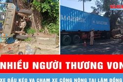 Lâm Đồng: Xe đầu kéo va chạm xe công nông, nhiều người thương vong