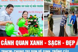 TPHCM: Chung tay dọn vệ sinh, trồng cây tạo cảnh quan xanh - sạch - đẹp