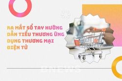 Ra mắt Sổ tay hướng dẫn tiểu thương ứng dụng thương mại điện tử